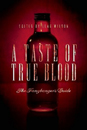 A Taste of True Blood by Alisa Kwitney