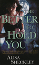 The Better to Hold You by Alisa Sheckley